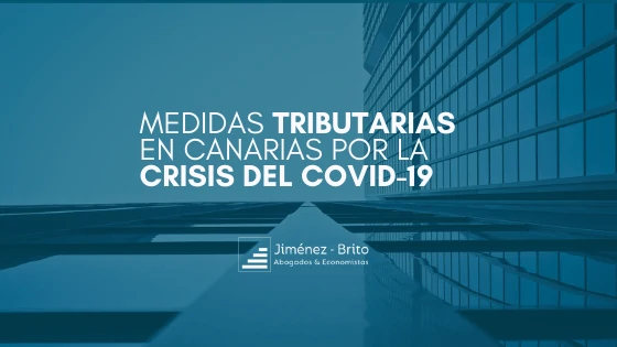 Medidas tributarias en Canarias por la crisis del COVID-19